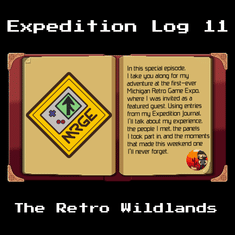 Expedition Log #11 - Michigan Retro Game Expo