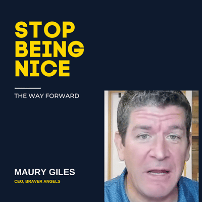 "I've Never Asked Anyone to Be Nice" Braver Angels CEO Maury Giles on Fixing Polarization
