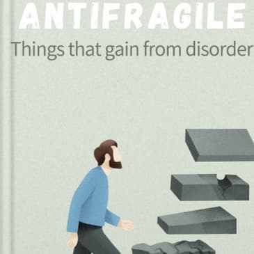 Antifragile: Embracing Chaos for Strength and Growth Insights