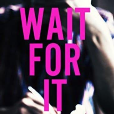 Wait for It: A Captivating Summary of Love and Patience