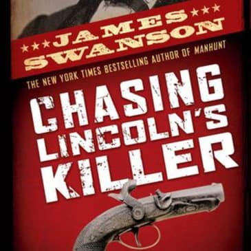 Chasing Lincoln's Killer: A Gripping Historical Summary and Analysis