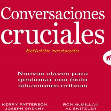 Crucial Conversations: Key Insights from Kerry Patterson's Bestseller