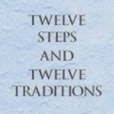 Twelve Steps and Twelve Traditions: A Comprehensive Summary