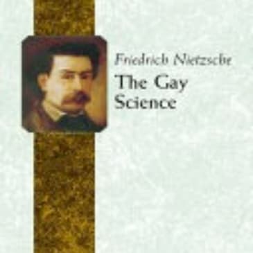 The Gay Science: A Summary of Nietzsche's Philosophical Insights