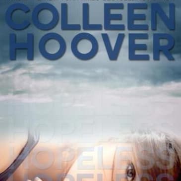 Hopeless: Captivating Audio Summary of Colleen Hoover's Emotional Rollercoaster