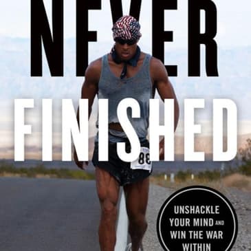 Never Finished: An Inspiring Audio Summary of David Goggins' Unyielding Journey