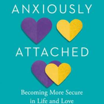 Anxiously Attached: Understanding Relationships and Emotional Connections