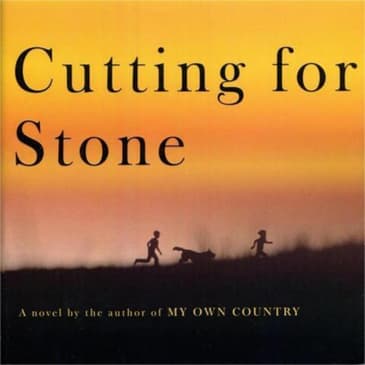 Cutting For Stone: Abraham Verghese's Tale of Family Ties
