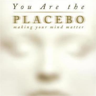 You Are the Placebo: Harnessing Mind Power for Healing
