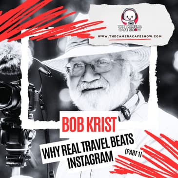 "Bob Krist: Why Real Travel Beats Instagram (Part 1)"