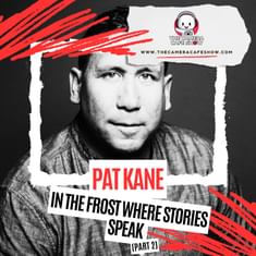 "Pat Kane: In The Frost Where Stories Speak (Part 2)"