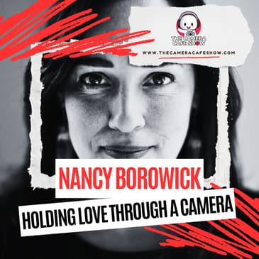 "Nancy Borowick: Holding Love Through a Camera"