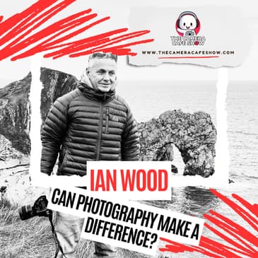 "Ian Wood: Can Photography Make a Difference?"