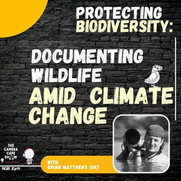 “Brian Matthews: Protecting Biodiversity — Wildlife Photography Amid Climate Change”