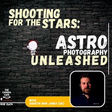 “Gareth Jones: Shooting for the Stars — Astro Photography Tips & Techniques”