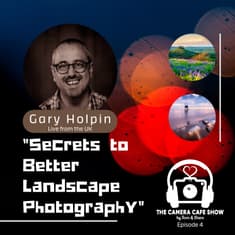 "Gary Holpin: Landscape Photography to Elevate Your Shots"