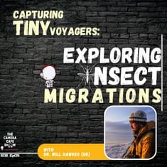 “Will Hawkes: Capturing Tiny Voyagers and Insect Migrations”
