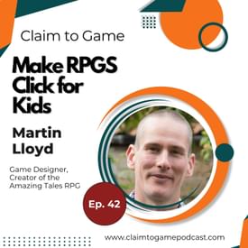 042: Beyond D&D - What Makes TTRPGs Click for Kids and Adults? With Martin Lloyd