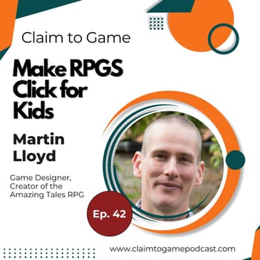 042: Beyond D&D - What Makes TTRPGs Click for Kids and Adults? With Martin Lloyd