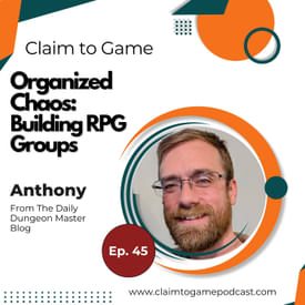 045: Organized Chaos - Behind the Screen of RPG Communities from Scratch - With Anthony