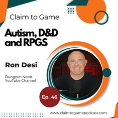 046 - Autism, D&D, and RPGs: A Natural 20 Combo - With Ron Desi