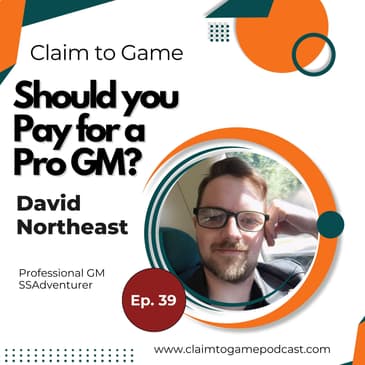 039: Should You Pay for a Pro GM? - With David Northeast