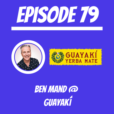 #79 - Ben Mand @ Guayakí