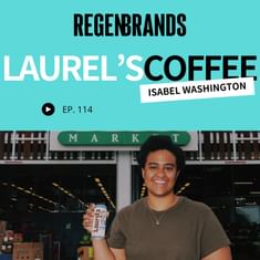 #114 - Isabel Washington @ Laurel's - The Regenerative A2 Latte Disrupting RTD Coffee