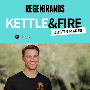 #12 - Justin Mares @ Kettle & Fire