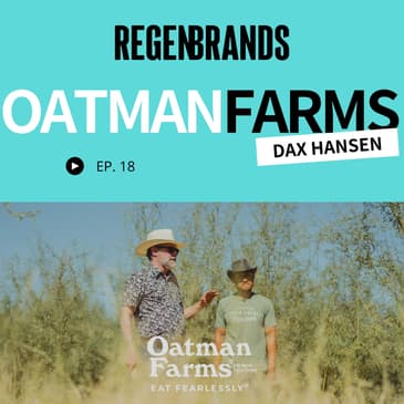 #18 - Dax Hansen @ Oatman Farms