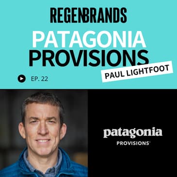 #22 - Paul Lightfoot @ Patagonia Provisions