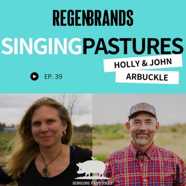 #39 - Holly & John Arbuckle @ Singing Pastures