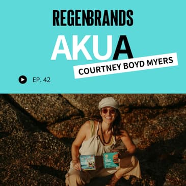 #42 - Courtney Boyd Myers @ AKUA