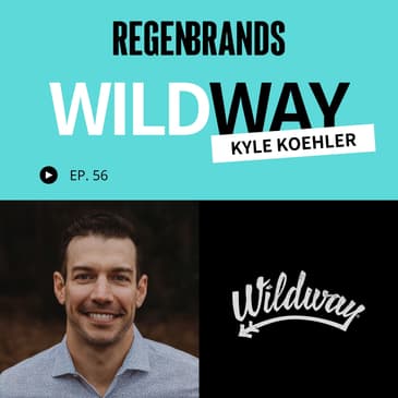 #56 - Kyle Koehler @ Wildway