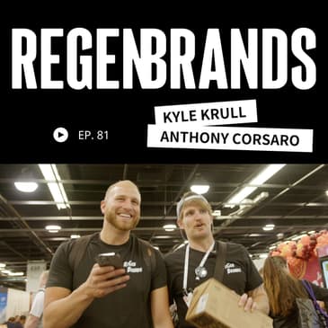 #81 - ReGen Brands Launches Unprecedented Support Ecosystem For CPG Brands Supporting Regenerative Agriculture