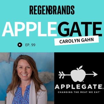 #99 - Carolyn Gahn @ Applegate - Applegate Bets Big On Regenerative Beef