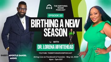 Episode 20 of The Birthing Room with Apostle Daniel Akins! 🔥