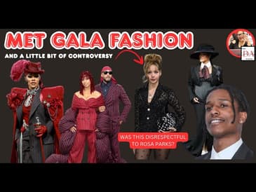 Met Gala’s Favs and Whew Chile’s! | Rosa Parks on Underwear | Rihanna Preggo | ASAP Rocky’s Trailer!