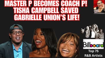 Master P. becomes Coach P, Gabrielle Union says Tisha Saved Her Life, Billboard’s Top 75 R&B Artists
