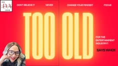Too OLD for the Entertainment Industry? Let’s Talk.