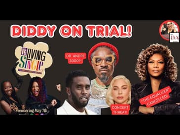 Diddy Trial Begins, Doctor Andre 3000, Living Single fans New Podcast, Trump’s Tariffs & Gaga Threat