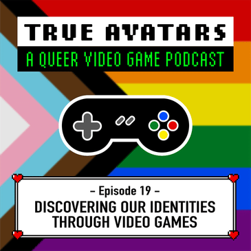 Episode 19 - Discovering Our Identities through Video Games