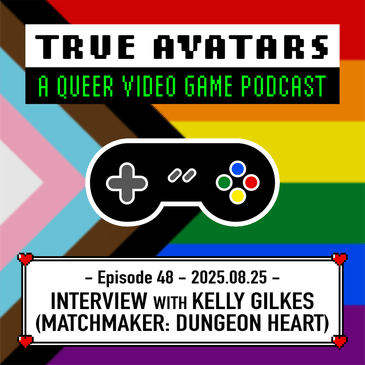 Episode 48 - How do you make queer characters feel real? - Interview with Kelly Gilkes (Matchmaker: Dungeon Heart)