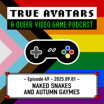 Episode 49 - Naked Snakes and Autumn Gaymes