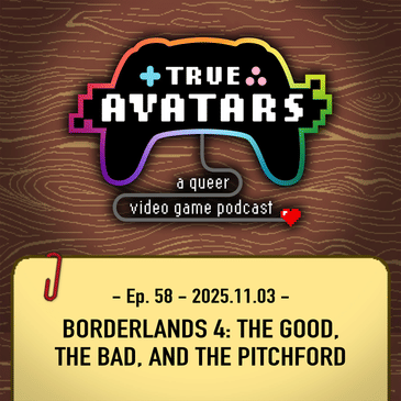 Ep. 58 - Borderlands 4: The Good, the Bad, and the Pitchford