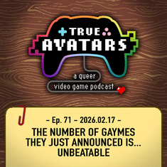 Ep. 71 - The number of gaymes they just announced is… UNBEATABLE