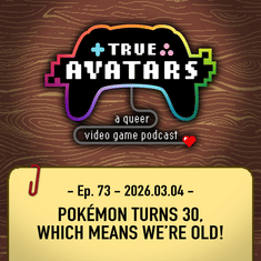 Ep. 73 - Pokémon turns 30, which means we’re old!