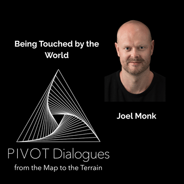 Being Touched by the World with Joel Monk | Leadership & Consciousness