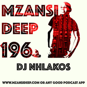 Session 196 - DJ Nhlakos - Soulful & Deep House
