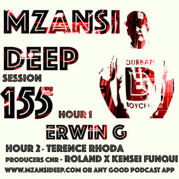 Session 155 Hour 1 - Erwin G - Deep House
